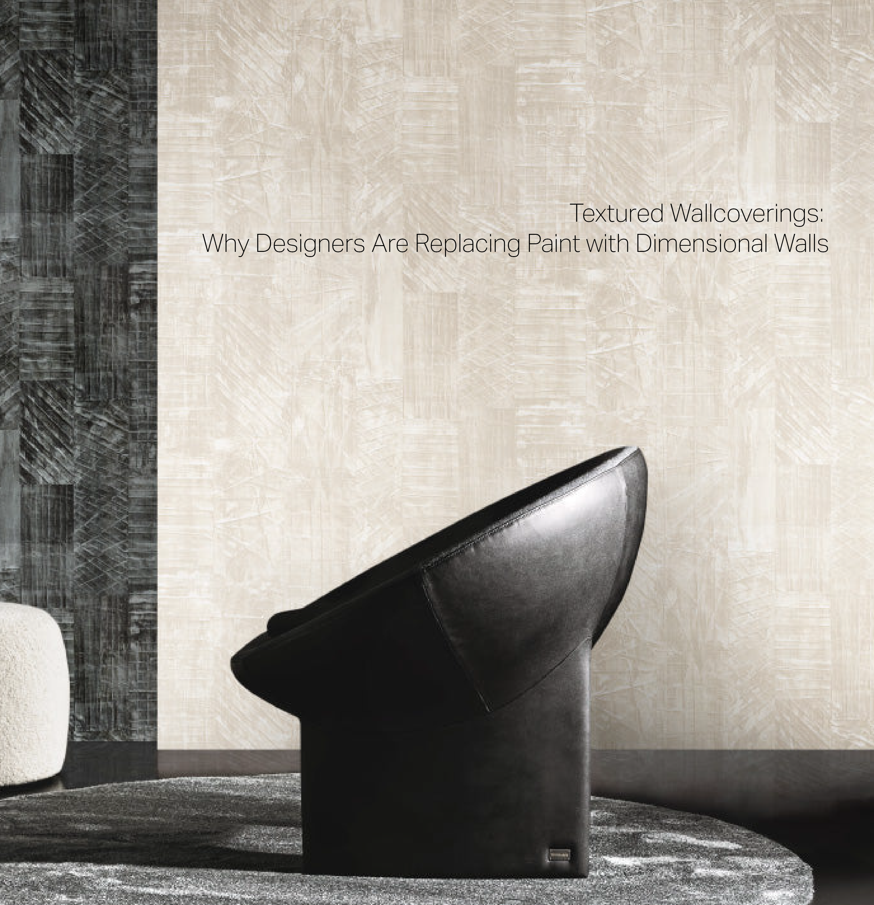 Textured Wallcoverings: Why Designers Are Replacing Paint with Dimensional Walls